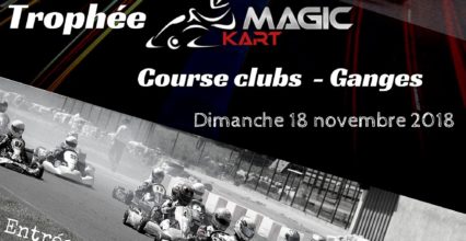 Trophée Magickart « RCC 4/4 » – Course Clubs – Dimanche 18 novembre – Circuit Kartix Parc de Ganges